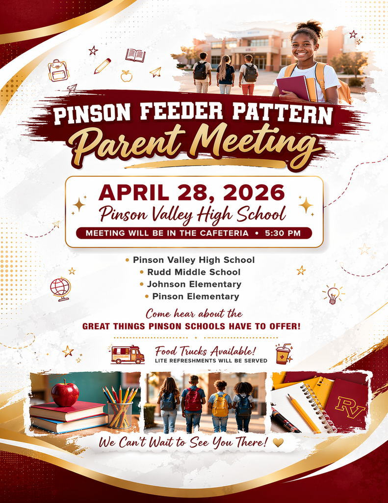 Pinson Feeder Pattern Parent Meeting, April 28th 2026Meeting will be in the cafeteria 5:30 pm Pinson Valley high school, Rudd Middle School, Kermit Johnson Elementary School, Pinson Elementary School come hear about the good things pinson schools  has to offer. Food Trucks will be available