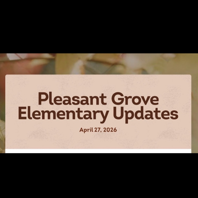 The picture has a light tan background with the words Pleasant Grove Elementary School and April 27, 2026. This picture is used for the PGES newsletter front page decoration.