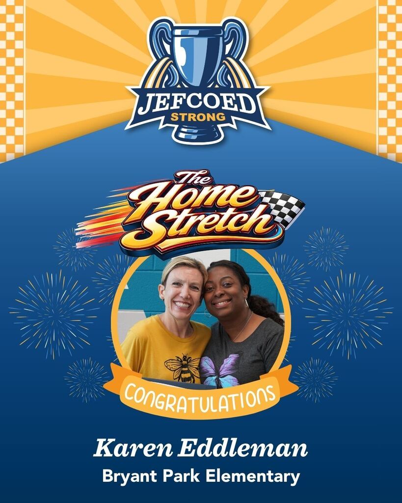 Graphic announces Bryant Park Elementary's Karen Eddleman as the school's JEFCOED Strong Award winner for the 4th nine weeks.