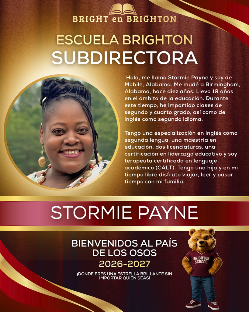 🌟 ¡Bienvenida al equipo, Stormie Payne! 🌟 ¡En Brighton School estamos encantados de dar la bienvenida oficial a Stormie Payne como nuestra nueva subdirectora! Stormie aporta una gran dedicación, pasión y experiencia educativa a nuestra comunidad. Nos entusiasma enormemente el liderazgo, la energía positiva y las nuevas perspectivas que aportará a nuestros estudiantes, al personal y a las familias. ¡Acompáñennos a dar una cálida bienvenida a la subdirectora Payne a Brighton School! Esperamos con ilusión un año escolar fantástico para todos.