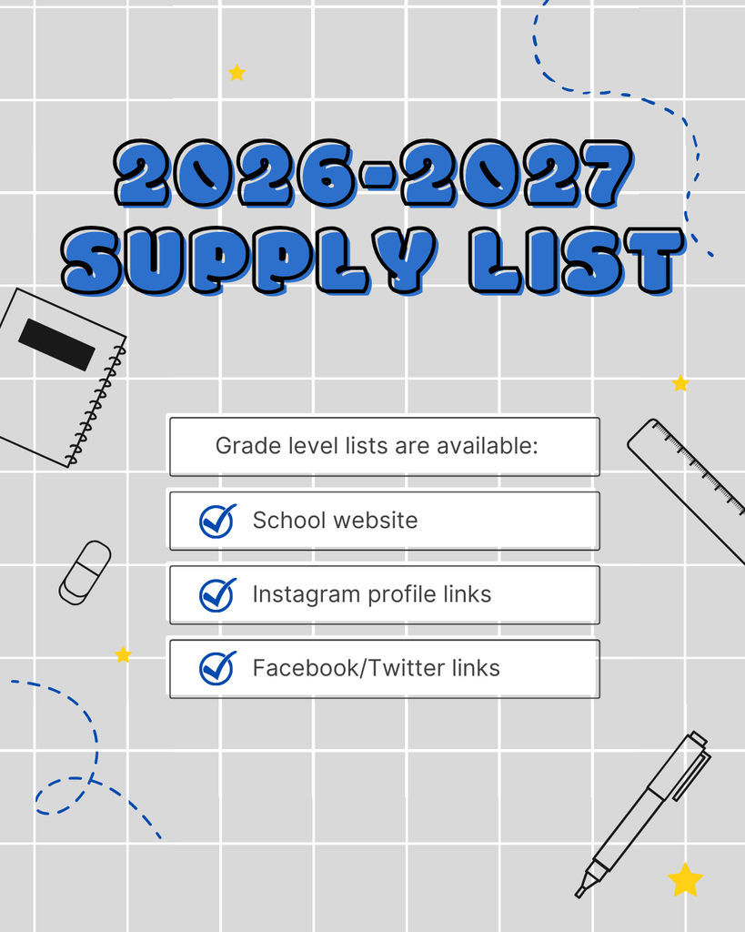 2026-2027 Supply List. Grade level lists are available: School website, Instagram profile links, Facebook/Twitter links