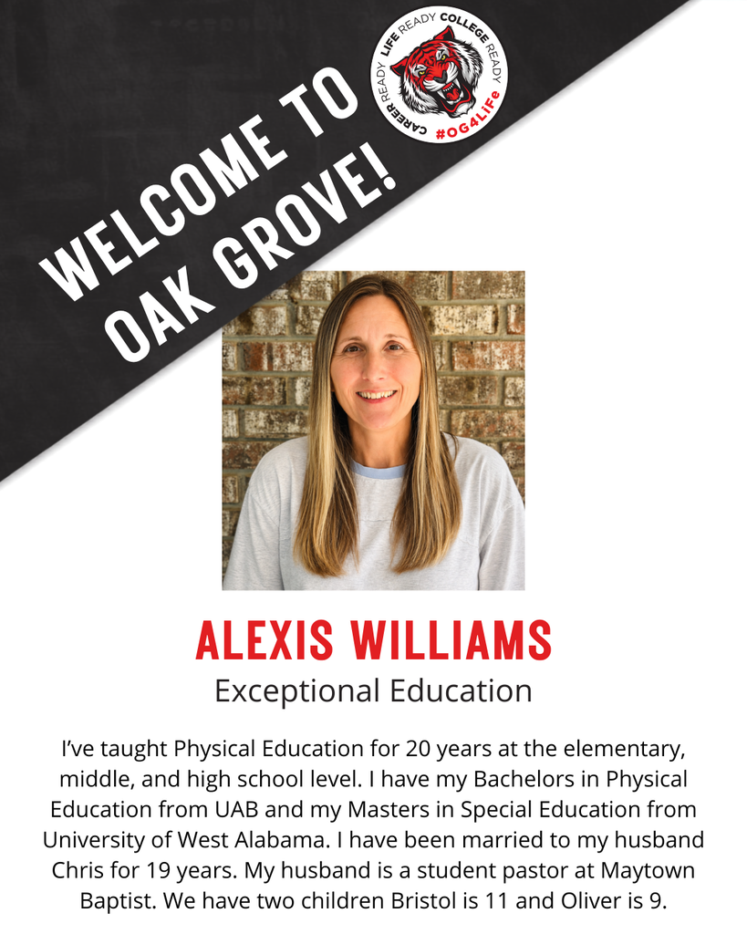 ALEXIS WILLIAMS,  Exceptional Education.  I’ve taught Physical Education for 20 years at the elementary, middle, and high school level. I have my Bachelors in Physical Education from UAB and my Masters in Special Education from University of West Alabama. I have been married to my husband Chris for 19 years. My husband is a student pastor at Maytown Baptist. We have two children Bristol is 11 and Oliver is 9.