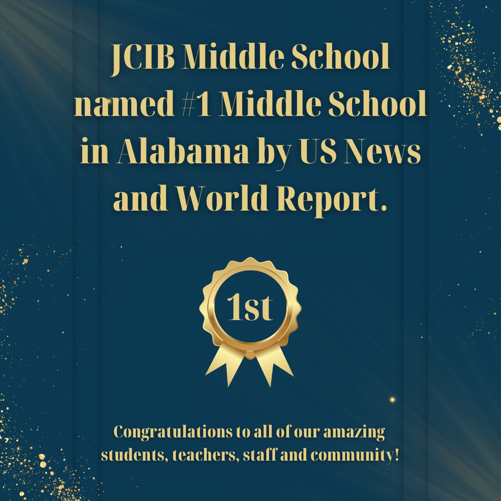Graphic with a dark blue background and gold accents reading, "JCIB Middle School named number 1 Middle School in Alabama by US News and World Report." A gold first-place ribbon icon sits in the center above the text, "Congratulations to all of our amazing students, teachers, staff and community!"