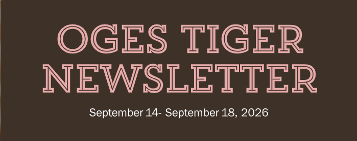 Brown background with pink words saying OGES TIGER NEWSLETTER