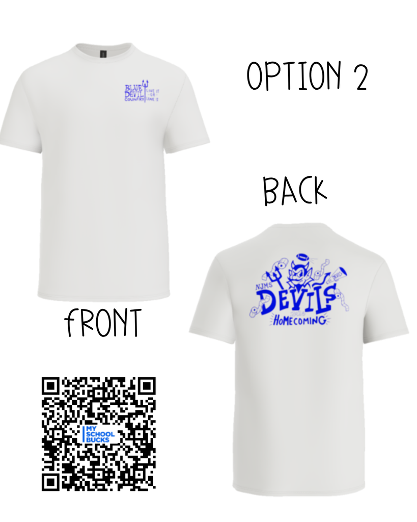 Option 1. Front has Blue Devil Country Love it or Leave it with a pitchfork. Back says NJMS Devils 2026 Homecoming with spirit items surrounding it. A QR code to pay with my Schoolbucks.