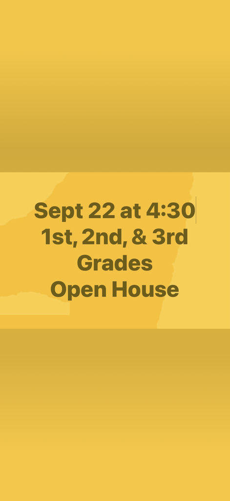 Open House September 22 at 4:30 for 1st, 2nd, and 3rd.