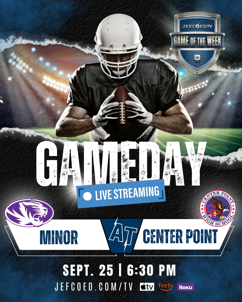Graphic announces JEFCOED TV's live coverage of the Game of the Week, Minor @ Center Point High School. JEFCOED TV's live broadcast begins at 6:30 p.m.