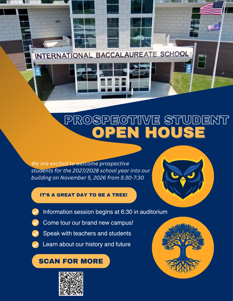 Recruitment flyer for an International Baccalaureate School Prospective Student Open House. The top portion shows a photo of a modern school entrance with a sign reading "INTERNATIONAL BACCALAUREATE SCHOOL". Below, large text reads "PROSPECTIVE STUDENT OPEN HOUSE" against a blue and yellow backdrop. The body text states: "We are excited to welcome prospective students for the 2027/2028 school year into our building on November 5, 2026 from 5:30-7:30. IT'S A GREAT DAY TO BE A TREE!" Bullet points list event details: Information session begins at 6:30 in auditorium Come tour our brand new campus! Speak with teachers and students Learn about our history and future At the bottom left, a button says "SCAN FOR MORE" above a QR code. On the right side are two yellow circle logos: one depicting a blue owl head and the other depicting an intricate blue tree with visible roots.