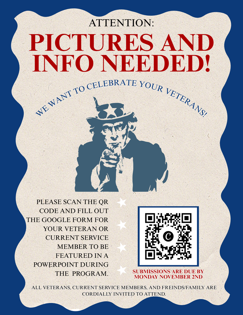Attention: pictures and infor needed! We want to celebrate your verterans. Please scan the QR code and fill out the google form for your veteran or current service member to be featured in a powerpoint during the program. Submissions are due by monday november 2nd All veterans, current service members, and friends and family are cordially invited to attend. 