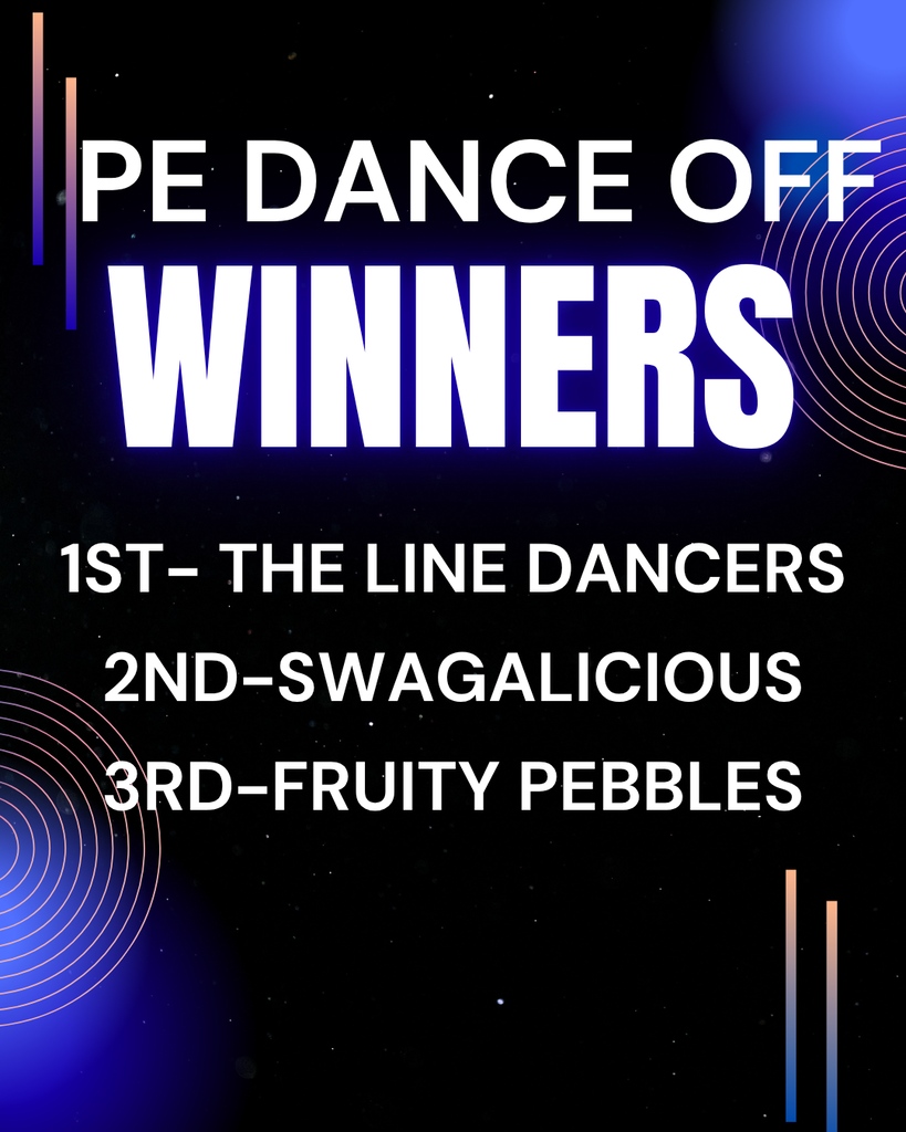 PE Line Dance Off Winners 1st- The Line Dancers 2nd-Swagalicious 3rd-Fruity Pebbles