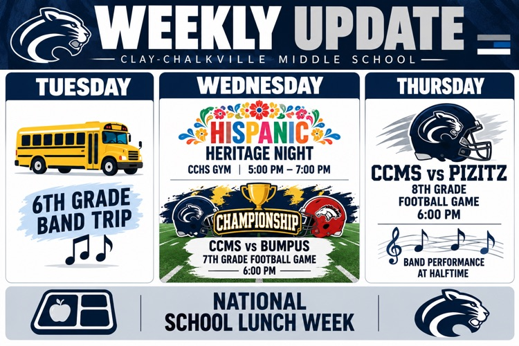 Scheldue with the weekly update 6th grade field trip on Tuesday, Hispanic Heritage Night 5pm-7pm at CCHS gym 7th grade boys football Game at 6pm. 8th grade football team game at 6pm Thursday
