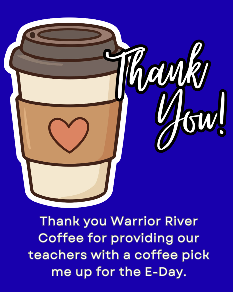 Thank you Thank you Warrior River Coffee for providing our teachers with a coffee pick me up for the E-Day.