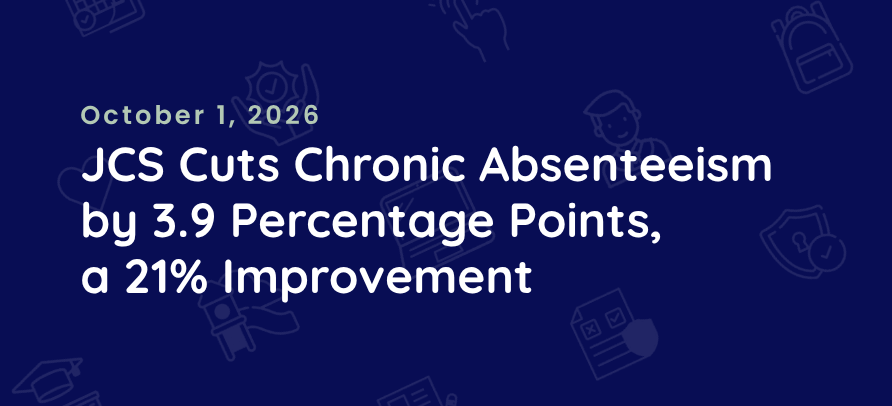 JCS Cuts Chronic Absenteeism by 3.9 percentage points