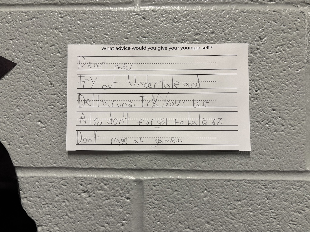 letter to younger self to try your best, hate 6-7, and don't rage at games.