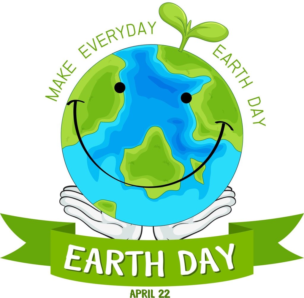 A picture of a smiling earth with a banner that says Earth Day April 22. Additional text says Make Everyday Earth Day.