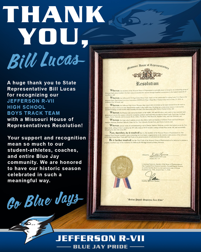 Thank you, Bill Lucas. A huge thank you to State Representative Bill Lucas for recognizing our Jefferson R-VII High School Boys Track Team with a Missouri House of Representatives Resolution! Your support and recognition means so much to our student-athletes, coaches, and entire community. We are honored to have our historic season celebrated in such a meaningful way. Go Blue Jays!