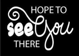 Hope to See You There