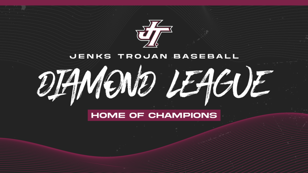 A graphic that says JENKS TROJAN BASEBALL DIAMOND LEAGUE: HOME OF CHAMPIONS