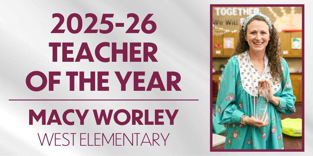2025-26 District Teacher of the Year | Macy Worley West Elementary