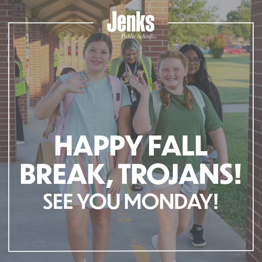 Girls smiling and waving under text that reads: Happy Fall Break, Trojans! See you Monday!