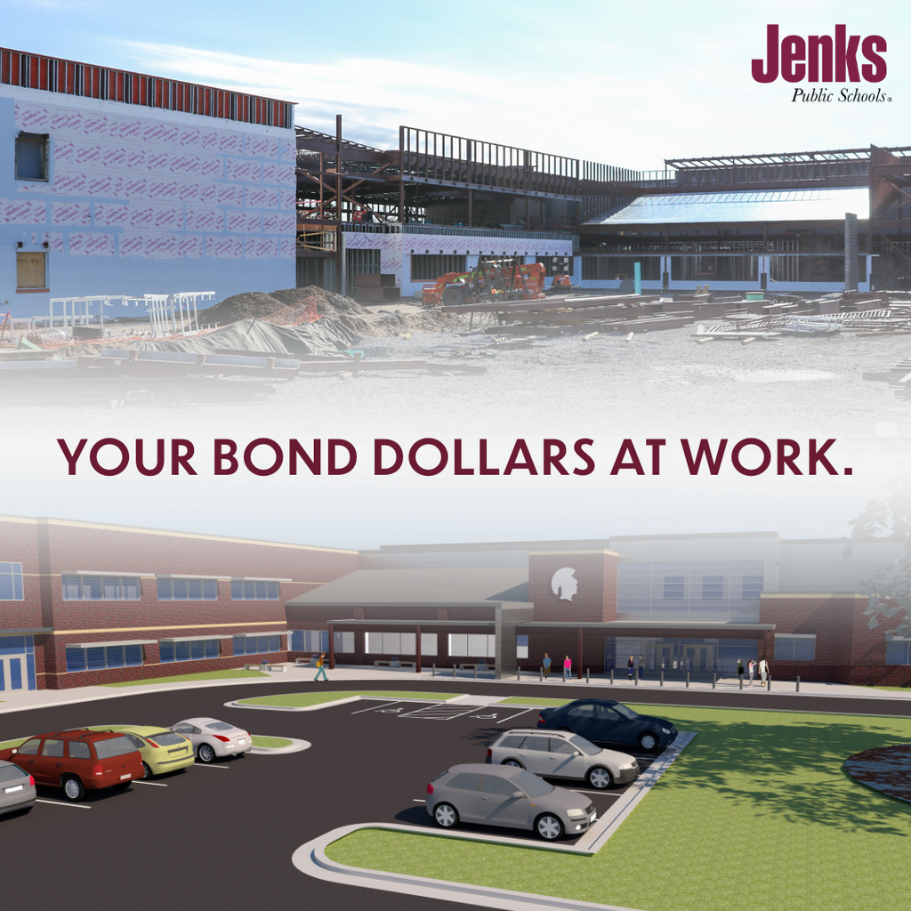 image with photo of present day construction at the Jenks Freshman Academy at the top and an artist's rendering of what the completed building will look like at the bottom. The phrase "Your bond dollars at work." appears in the middle between the two photos.