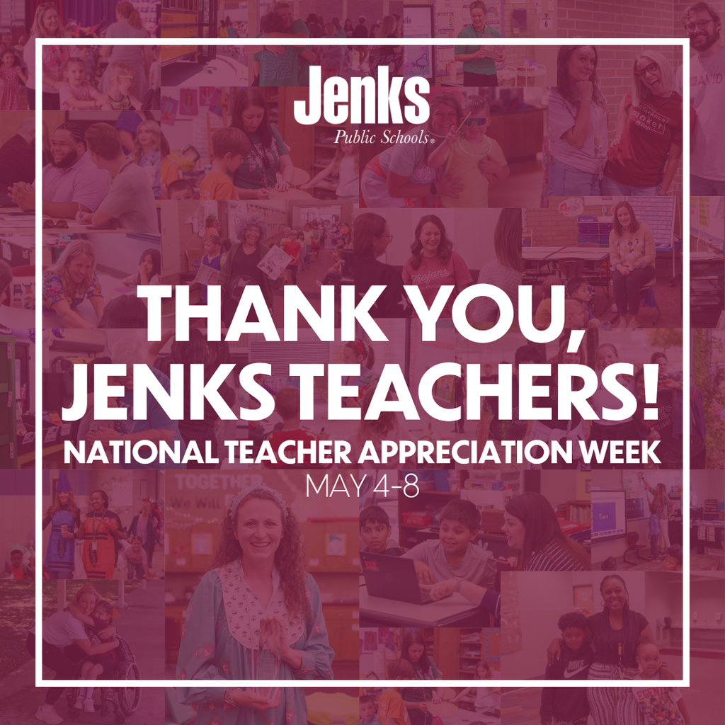 Graphic with many photos of teachers throughout the district with students or teaching. a maroon overlay on top of those photos with text that says Thank you Jenks Teachers National Teacher Appreciation Week May 4-8