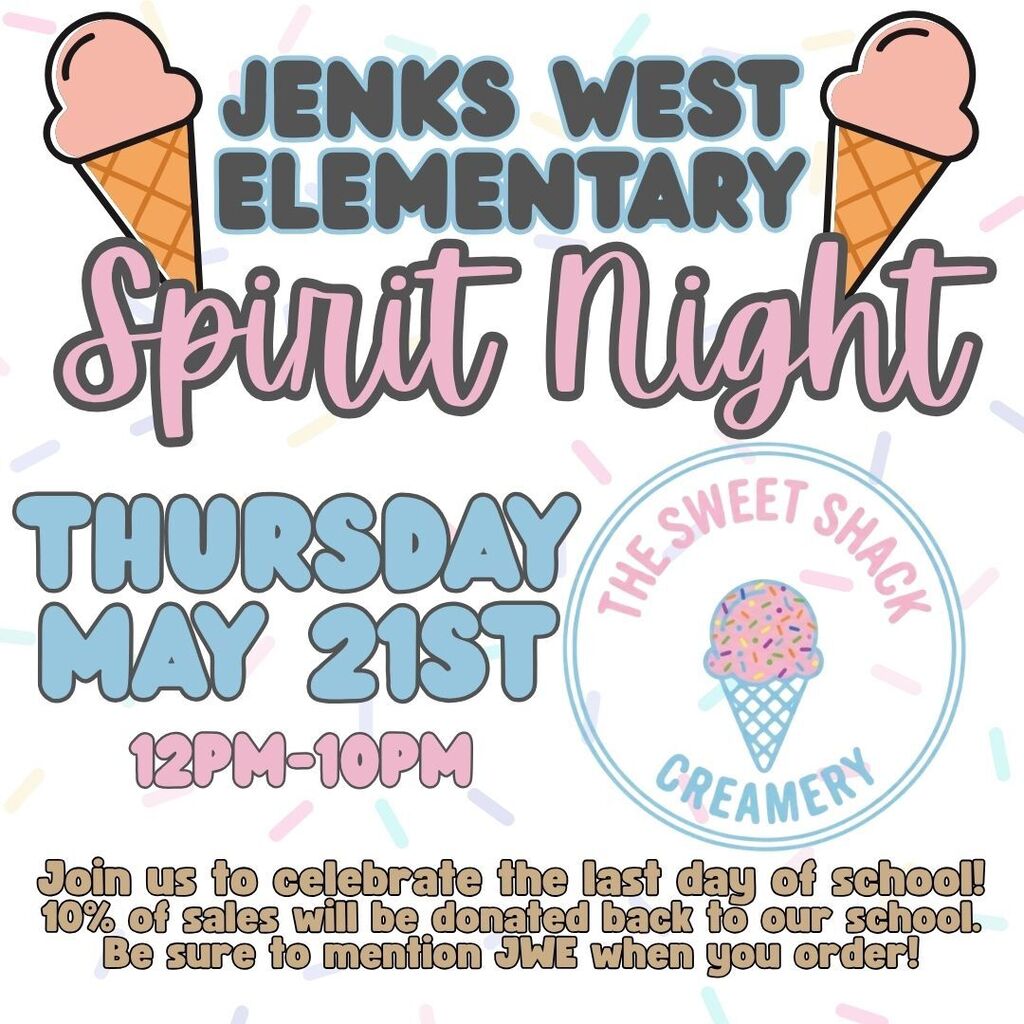 Jenks West Elementary Spirit Night Thursday, May 21st 12:00-10:00PM