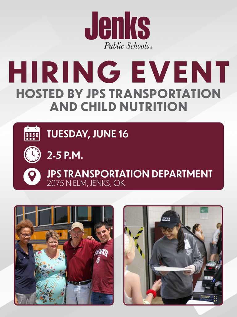 Graphic that says Hiring Event Hosted by JPS Transportation and child nutrition. Tuesday June 16 2-5 PM at JPS Transportation Department 2075 N Elm, Jenks, OK. At the bottom it has two photos. one of 4 transportation workers posing infront of a school bus for a photo. the other photo is of a child nutrition worker smiling at a student at the lunch check out line. 
