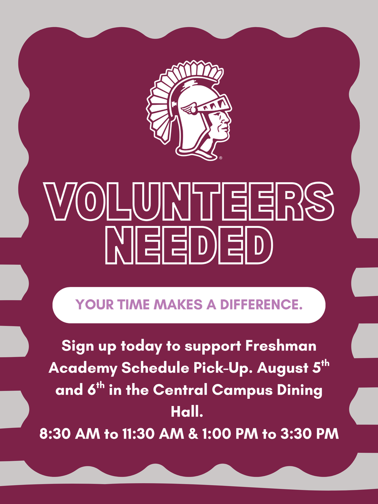 Volunteers needed for Freshman Academy Schedule Pick-Up on August 5th and 6th. Central Campus Dining Hall. 8:30 AM to 11:30 AM and 1:00 PM to 3:30 PM, both days.