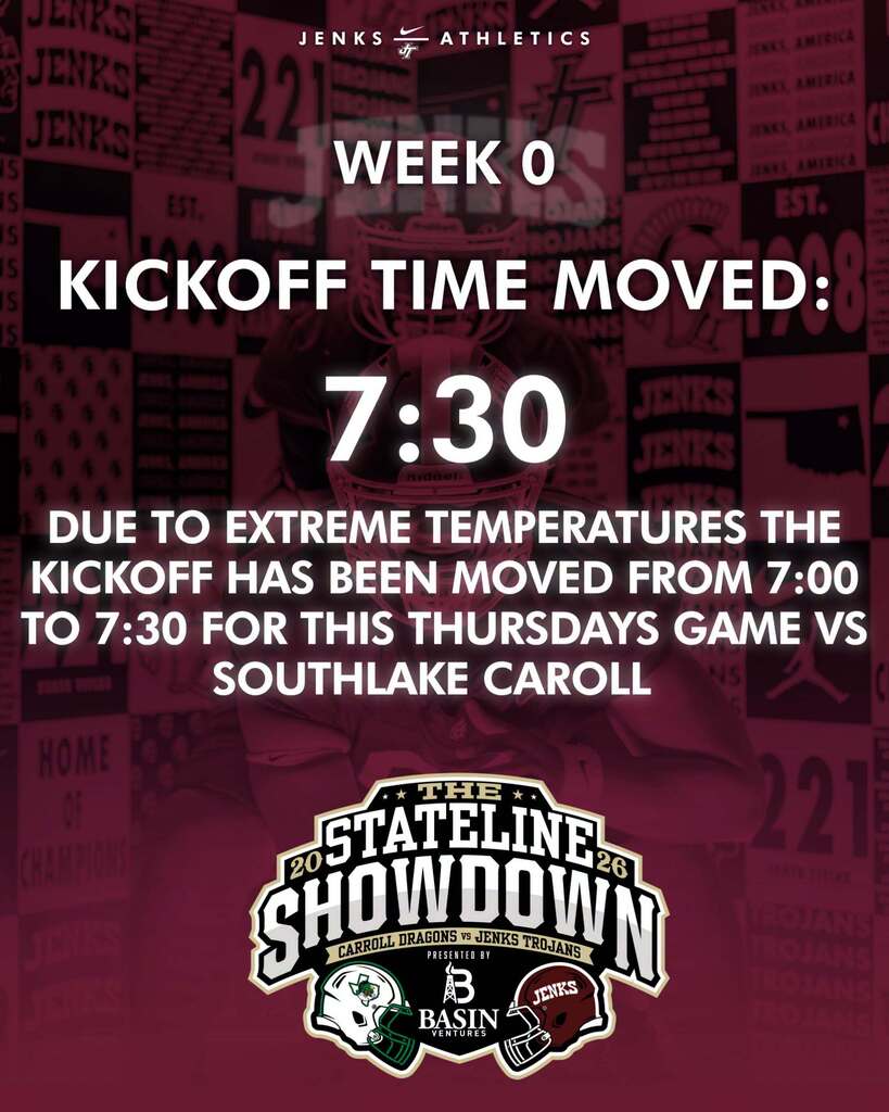 graphic that says: jenks athletics. week 0. keep off time moved to 7:30 due to extreme temperatures the kick off has been moved from 7 to 7:30 for this thursdays game vs southlake carroll