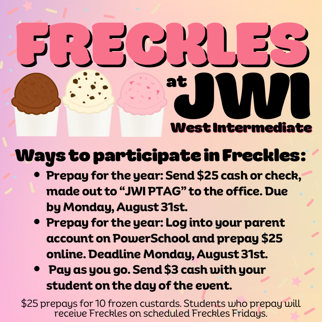 Freckles at JWI West Intermediate. Ways to Participate in Freckles: - prepay for the year (date has passed), Pay as you go send $3 cash with your student on the day of the event.