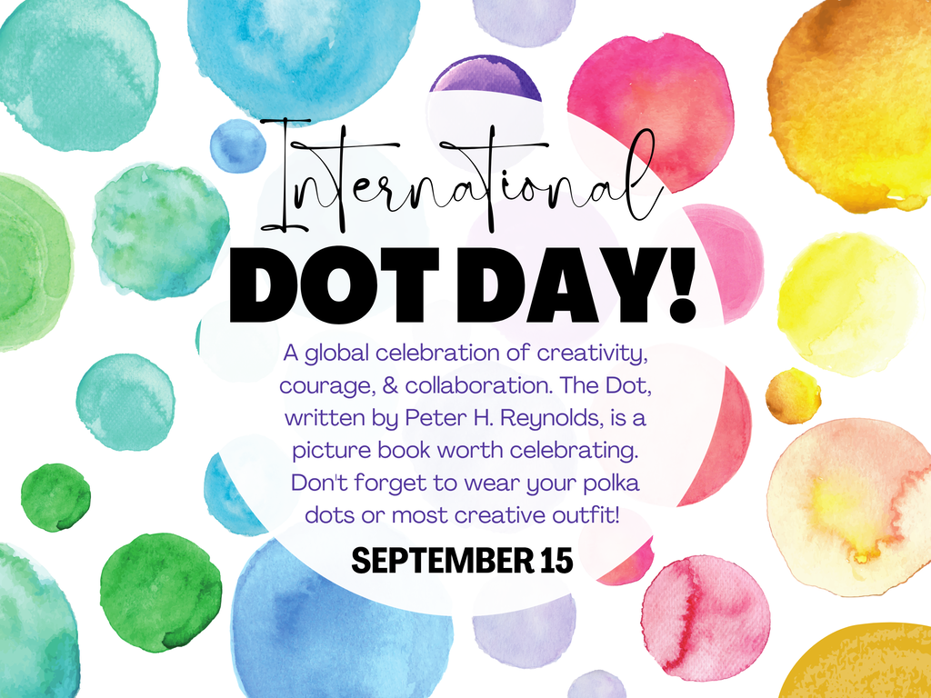 International Dot Day is a global celebration of creativity, courage and collaboration. On September 15, wear polka dots or your most creative outfit to celebrate this loved children's picture book.