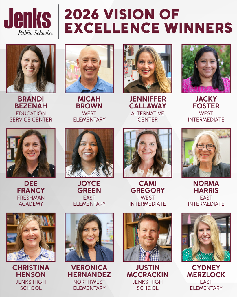 graphic that says jenks public schools 2026 vision of excellence winners and then their headshots of each winner with their names and sites: Brandi Bezenah Education Service Center Micah Brown West Elementary Jenniffer Callaway Alternative Center Jacky Foster West Intermediate Dee Francy Freshman Academy Joyce Green East Elementary Cami Gregory West Intermediate Norma Harris East Intermediate Christina Henson High School Veronica Hernandez Northwest Elementary Justin McCrackin Education Service Center Cydney Merzlock East Elementary