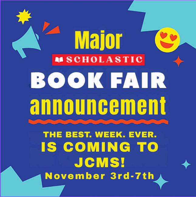 Scholastic Book Fair is coming to JCMS November 3rd-7th!
