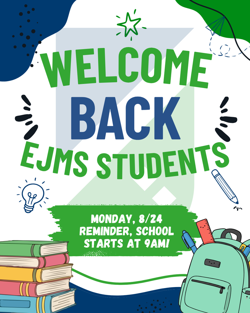 Welcome back message to EJMS students. School starts Monday, 8/24 at 9am.