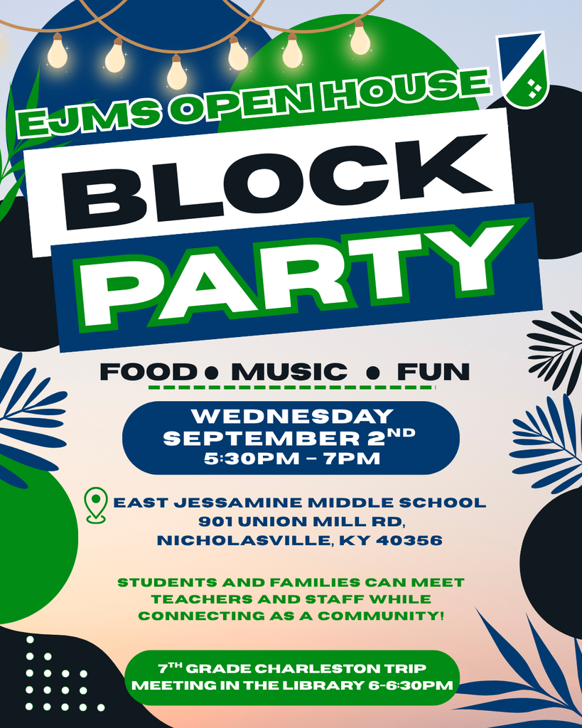 EJMS is hosting a block party open house September 2nd, from 5:30pm-7pm. Students and families can enjoy food, music, and fun while meeting the EJMS staff and connecting as a community. For those interested, the 7th grade Charleston trip informational meeting will be in the library from 6pm-6:30pm.