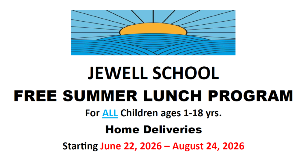 Jewell School Free summer lunch program for all children ages 1-18 years. Home deliveries, starting June 22, 2026 - August 24, 2026