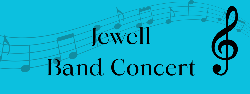 Turquoise band concert graphic with musical notes and staff lines flowing across the background. Large black text reads “Jewell Band Concert” with a large treble clef symbol on the right side.