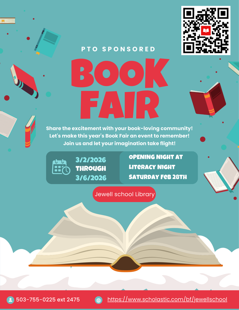 A teal illustrative poster for a PTO Sponsored Book Fair. Large red text reads "BOOK FAIR" with illustrations of colorful books floating in the background and a large open book resting on clouds at the bottom. The text reads: "Share the excitement with your book-loving community! Let's make this year's Book Fair an event to remember! Join us and let your imagination take flight!"  Event details are listed in a dark teal box: "3/2/2026 through 3/6/2026" and "Opening Night at Literacy Night Saturday Feb 28th." The location is the "Jewell School Library." A footer at the bottom lists the phone number "503-755-0225 ext 2475" and the website "https://www.scholastic.com/bf/jewellschool". A QR code is located in the top right corner.