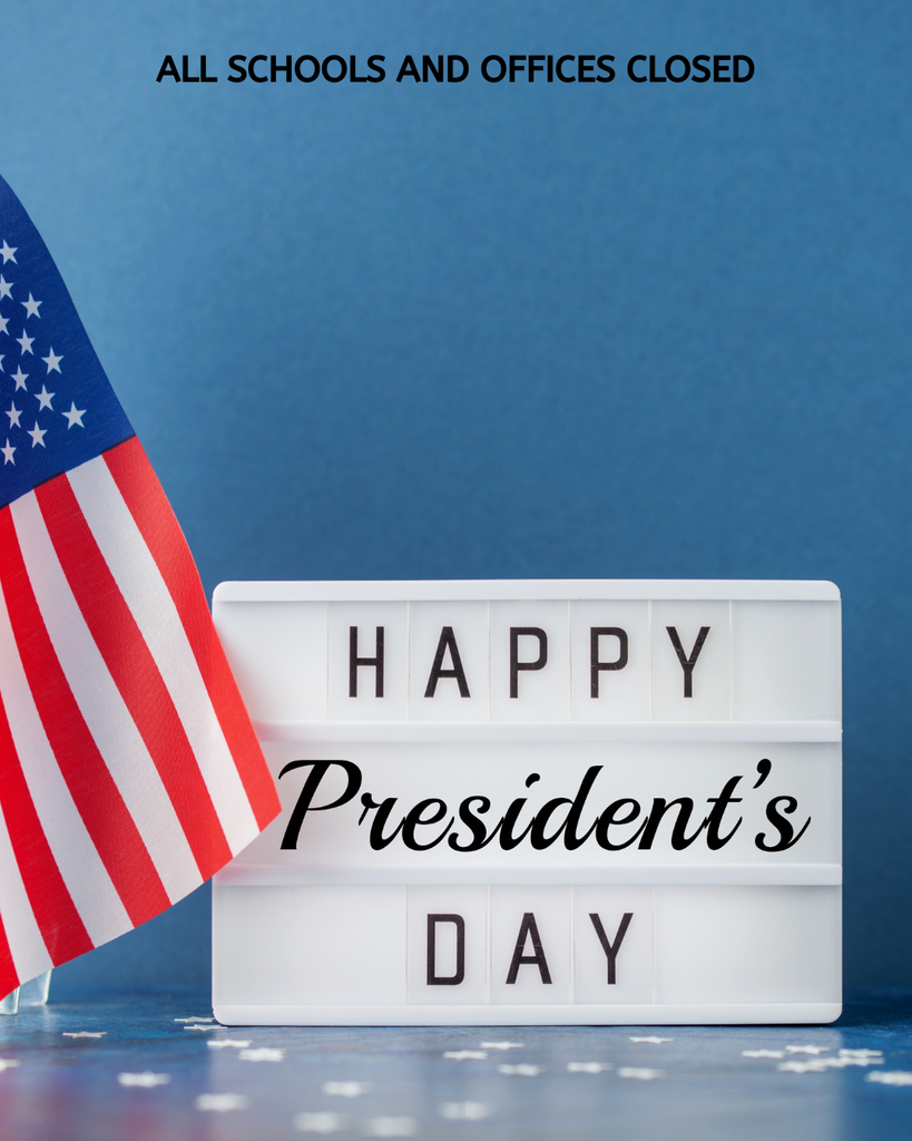 Presidents day all offices and schools closed
