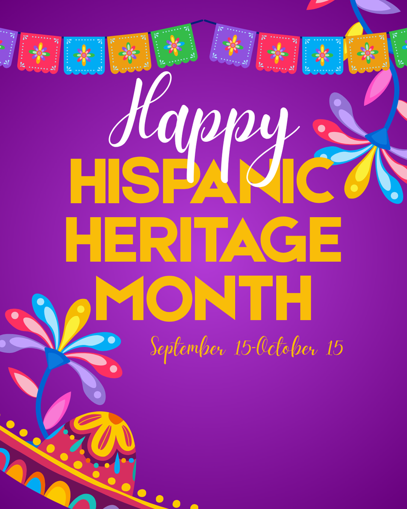 Brightly colored poster with "Happy Hispanic Heritage Month" and date range from September 15 to October 15.