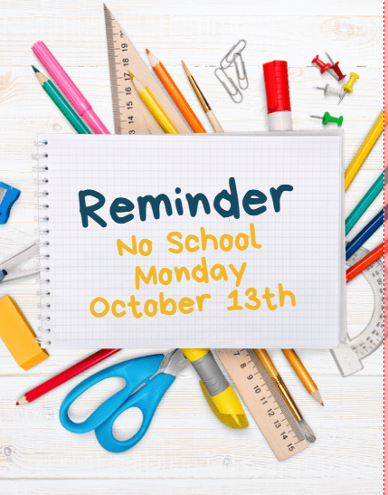 MES: Reminder! No school Monday October 13th