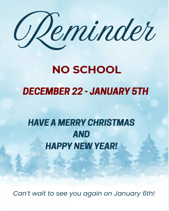 MES: Reminder: No school Dec 22 - Jan 5th! 
