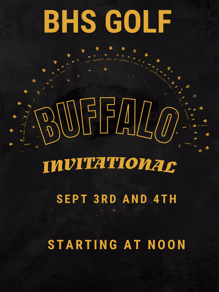 BHS Golf Buffalo Invitational Sept 3rd and 4th starting at noon