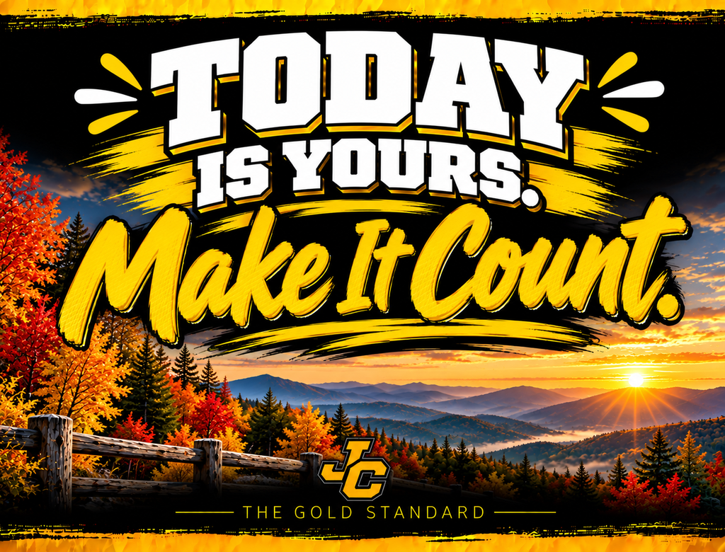 Today Is Yours. Make It Count.