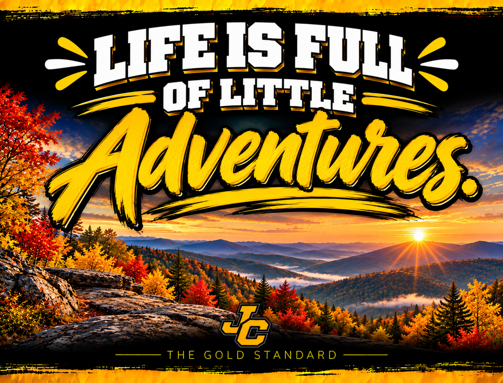 Life Is Full of Little Adventures.