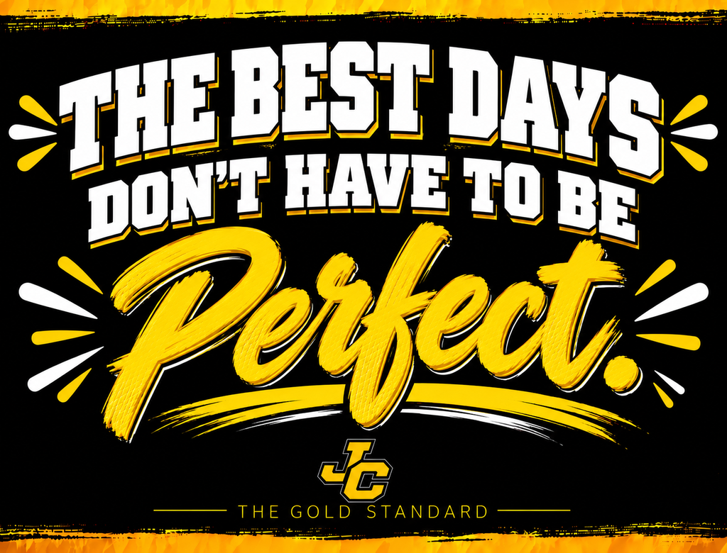 The Best Days Don't Have to Be Perfect