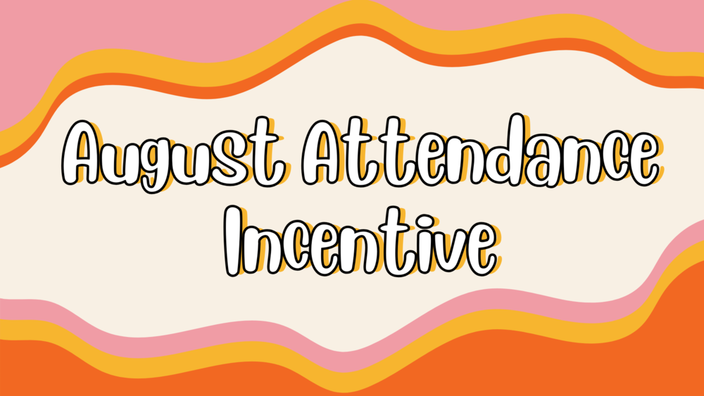August attendance incentive on a bright background