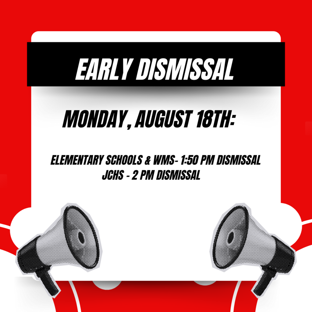 Early dismissal Monday, August 18th. 