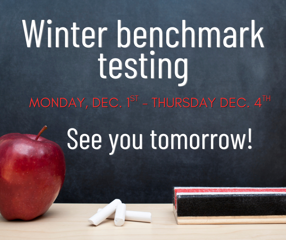 Winter benchmark testing december 1st through December 4th